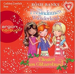 Drei Freundinnen Im Wunderland 06 Elfenfest Am Glitzerstrand Amazon De Banks Rosie Diekow Mia Eisold Viebig Angelika Bucher