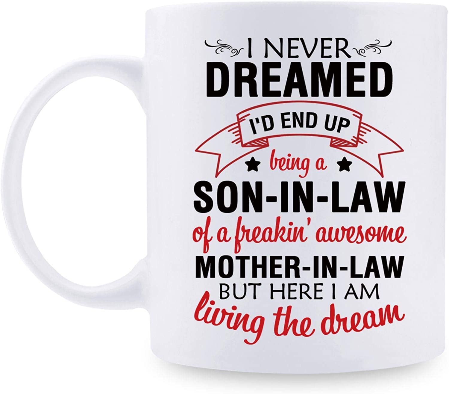 Crunchy Carrots Son in Law Mug - I Never Dreamed I’d End Up Being A Son-in-Law of A Freakin’ Awesome Mother-in-Law Father-in-Law But Here I Am.. Christmas, Birthday, 11oz (Mother-in-Law)