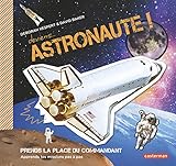 Deviens astronaute ! : Apprends tes missions pas à pas by