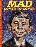 MAD - Cover to Cover: 48 Years, 6 Months, & 3 Days of MAD Magazine Covers