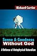 Sense and Goodness Without God: A Defense of Metaphysical Naturalism