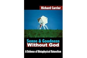 Sense and Goodness Without God: A Defense of Metaphysical Naturalism