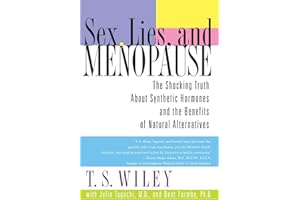 Sex, Lies, and Menopause: The Shocking Truth About Synthetic Hormones and the Benefits of Natural Alternatives