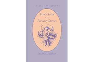 Louisa May Alcott's Fairy Tales and Fantasy Stories