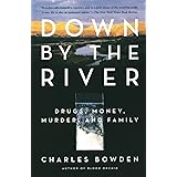 Down by the River: Drugs, Money, Murder, and Family