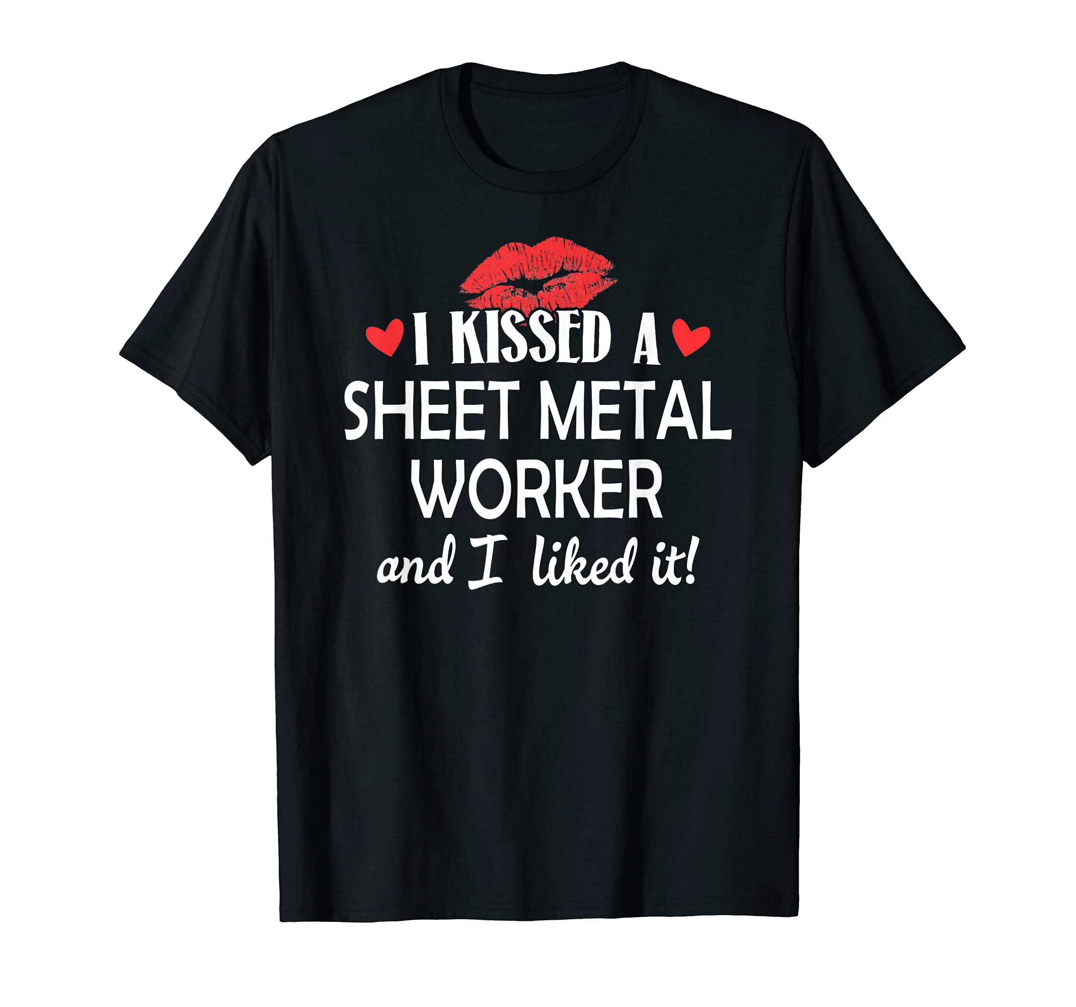 I Kissed a Sheet Metal Worker Design Married Dating Anniver T-Shirt
