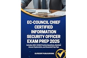 EC-COUNCIL CHIEF CERTIFIED INFORMATION SECURITY OFFICER EXAM PREP 2025: Includes 400+ CCISO Practice Questions, Detailed Answ