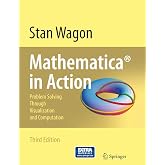 Mathematica&reg; in Action: Problem Solving Through Visualization and Computation