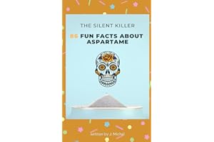 86 Fun Facts About Aspartame: The Silent Killer