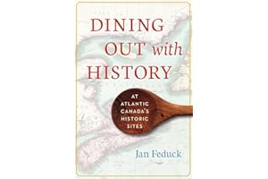 Dining Out with History: At Atlantic Canada's Historic Sites