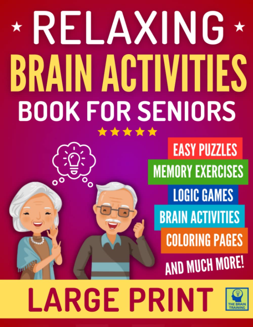 Photo 1 of RELAXING BRAIN ACTIVITIES FOR SENIORS: Large Print Easy Puzzles, Memory Exercises, Brain Games, Coloring and Writing Activities, Visual Games, and More to Keep the Mind Healthy While Having Fun