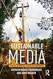 Sustainable Media: Critical Approaches to Media and Environment