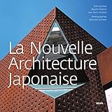 La Nouvelle Architecture japonaise (French Edition) by