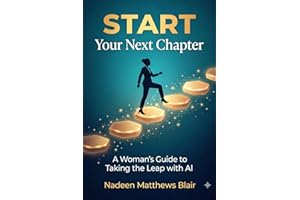 START Your Next Chapter: A Woman's Guide to Taking the Leap with AI