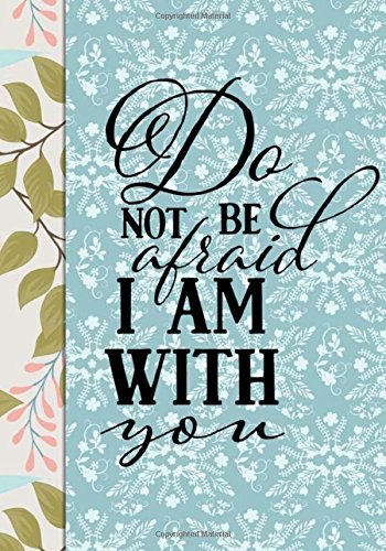 scripture do not be afraid for i am with you