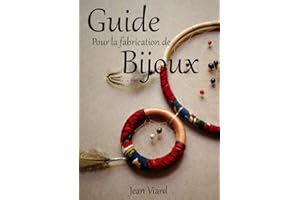 Guide pour la fabrication de bijoux (French Edition)
