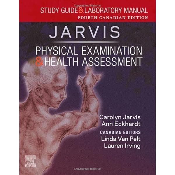 Physical Examination and Health Assessment - Canadian: Jarvis PhD