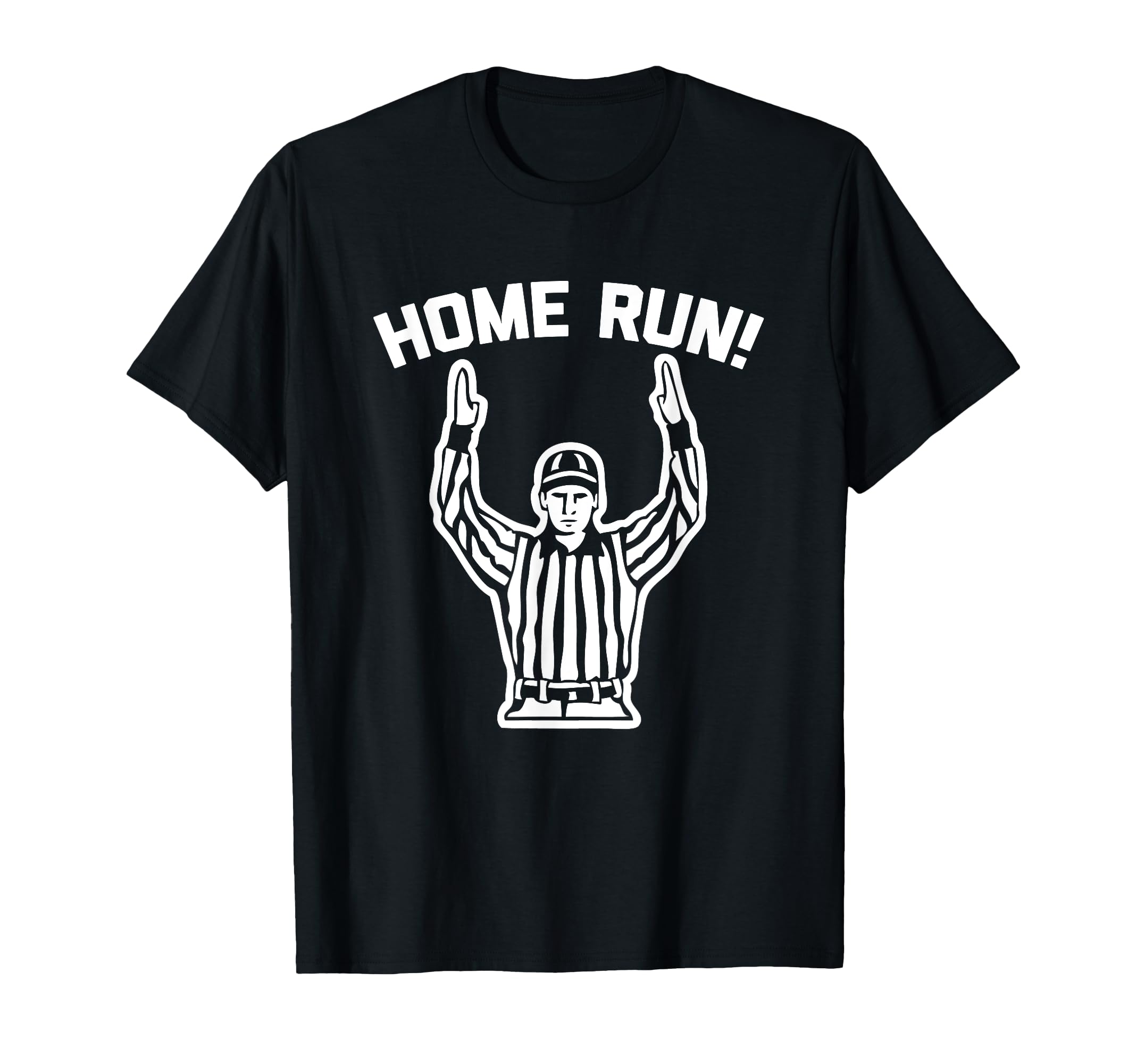 Home Run! (Football Referee) T-Shirt funny saying sarcastic T-Shirt