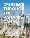 CRUISING THROUGH THE PANAMA CANAL: Revised for 2016/17 by Dr. Lew Deitch