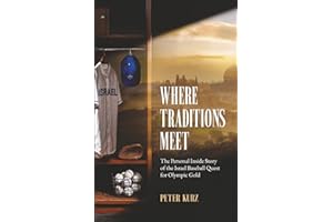 Where Traditions Meet: The Personal Inside Story of the Israel Baseball Quest for Olympic Gold