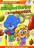 Bilingual Benny & The Danger of Colorful Food - Learn Spanish for Kids, English/Spanish Book