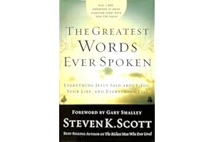 The Greatest Words Ever Spoken: Everything Jesus Said about You, Your Life, and Everything Else