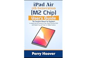 iPad Air 6th Generation (M2 Chip) User's Guide: The Complete Manual for Beginners to Unlock the full Potential of Your iPad A