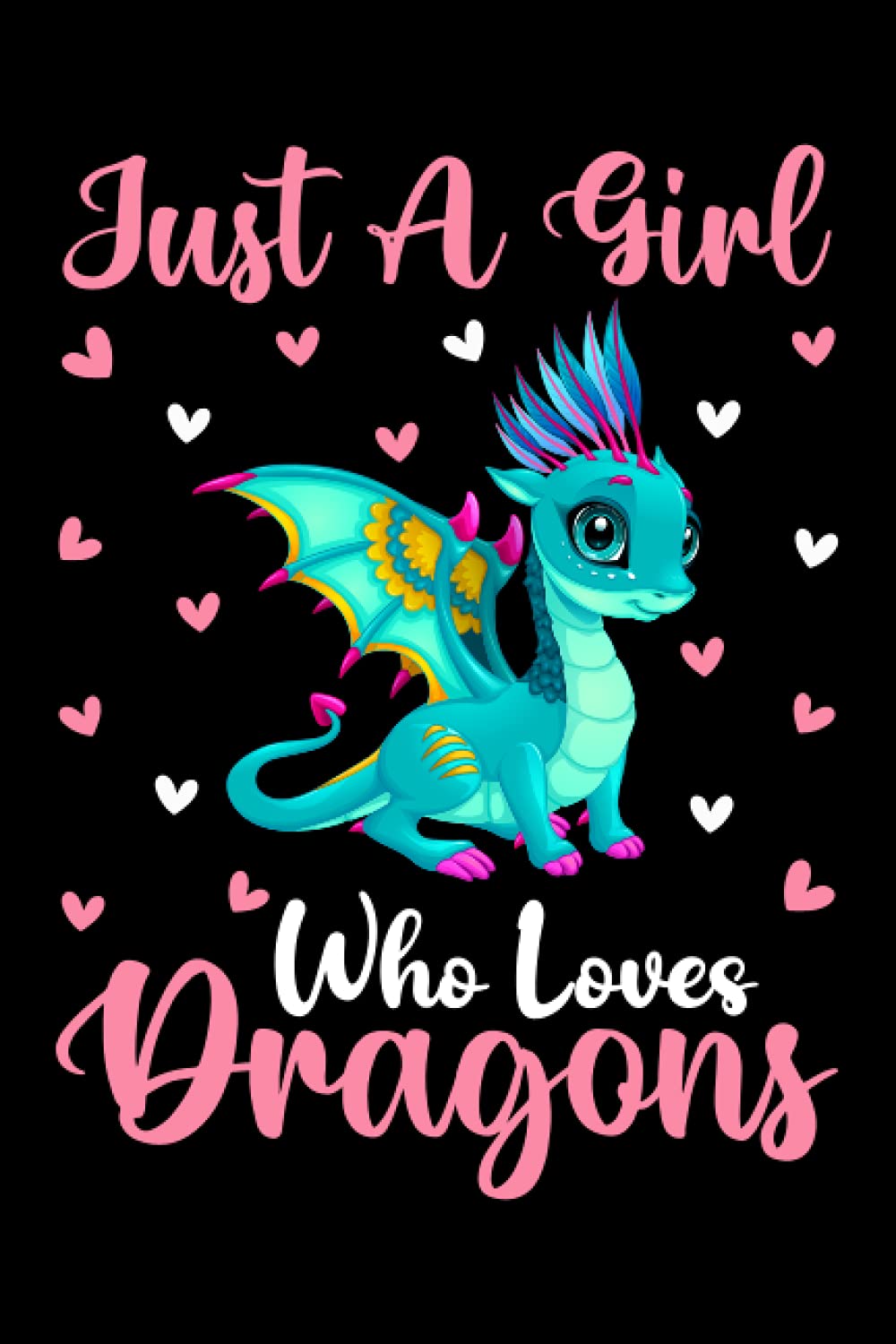 Dragons Notebook: Just A Girl Who Loves Dragons Notebook Journal For Women Girls Kids: Dragons Notebook Journal Dairy - 110 Page Paperback Notebook - (6"x9")