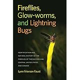 Fireflies, Glow-worms, and Lightning Bugs: Identification and Natural History of the Fireflies of the Eastern and Central Uni