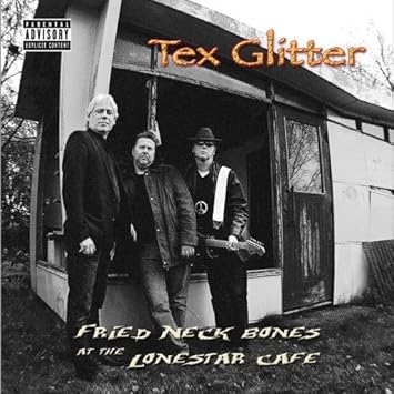 Fried Neck Bones At The Lone Star Café - Tex Glitter: Amazon.de: Musik