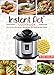 Instant Pot Cookbook: Easy & Healthy Instant Pot Recipes For The Everyday Home – Delicious Triple-Tested, Family-Approved Pressure Cooker Recipes (Electric Pressure Cooker Cookbook Book 1)