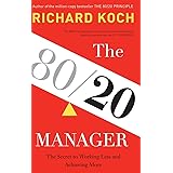 The 80/20 Manager: The Secret to Working Less and Achieving More