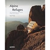 Alpine Refuges: The Architecture and Culture of Mountain Shelters