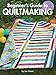 Beginner's Guide to Quiltmaking (Landauer) Everything You Need to Know to Successfully Start and Finish Your First Quilt; 7 Blocks, 7 Projects, 450 Step-by-Step Photos & How-To Illustrations by Jeri Simon