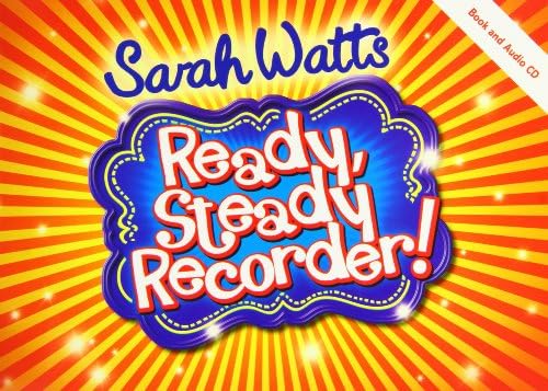 Sarah Watts: Ready Steady Recorder Book and Audio CD | Beginner Recorder Tutor for Children and Teachers | Fun Step-by-Step Music Lessons with Games, Songs, and Colorful Exercises