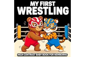 My first Wrestling Baby Book: High Contrast for Newborns 0-12 Months, Black & White Sport Images about Wrestling Help to Stim