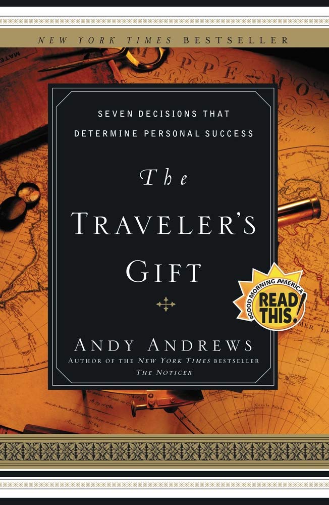 The Traveler S Gift Seven Decisions That Determine Personal Success Andyandrews 8580001047799 Amazon Com Books