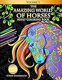 The Amazing World of Horses Adult Coloring Book: Fun, Easy and Relaxing Pages With Unicorns, Pegasus', Dogs, Cats, Birds And So Much More (Volume) by 