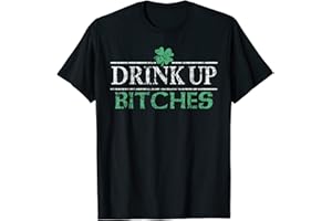 POPULAR ST PATRICK'S DAY T SHIRTS Drink Up Bitches Funny T-Shirt St Patricks Day
