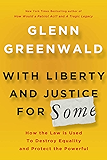 With Liberty and Justice for Some: How the Law Is Used to Destroy Equality and Protect the Powerful
