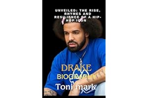 Drake biography: Unveiled: The Rise, rhymes and Resilience of a hip-hop icon