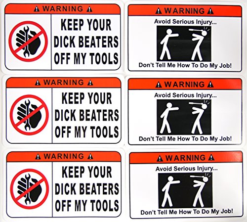 SIX (6) Keep Your Dick Beater Off My Tools by STKR Commander (3 count) & Don't Tell Me How To Do My Job (3 count) Toolbox Hardhat Skateboard Funny Warning STICKERS Decals 3 in x 5 in