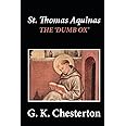 St. Thomas Aquinas: 'The Dumb Ox'