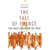 The Fall of France: The Nazi Invasion of 1940 (Making of the Modern World)