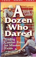 A Dozen who dared: Trading comfort zones for Mission fields (NWMS Reading books) 0834115859 Book Cover