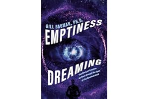 Emptiness Dreaming: The Story of Creation As Seen through the Eyes of The Quantum Void