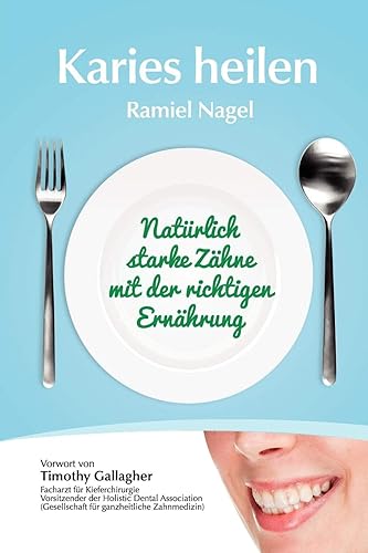 Download Karies heilen: Natürlich starke Zähne mit der richtigen Ernährung PDF