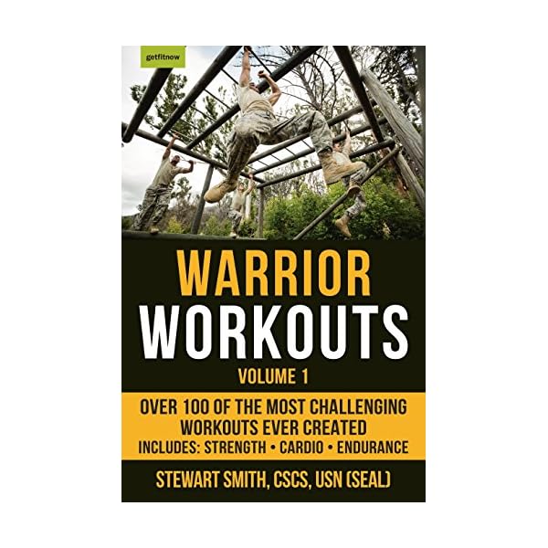 Warrior Workouts, Volume 1: Over 100 of the Most Challenging Workouts Ever Created