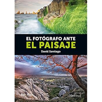 El Fotógrafo Ante El Paisaje (FotoRuta) El Fotógrafo Ante El Paisaje (FotoRuta)