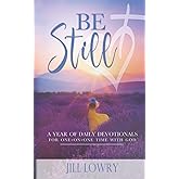 Be Still: A Year of Daily Devotionals for One-on-One Time with God (The Inspirational Devotions Collection)